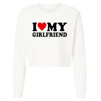 I Love My Girlfriend I Heart My Girlfriend I Love My GF Cropped Pullover Crew