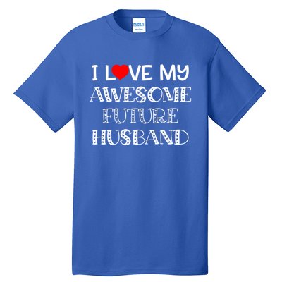 I Love My Awesome Future Husband Gift Bride Heart Fiance Tall T-Shirt