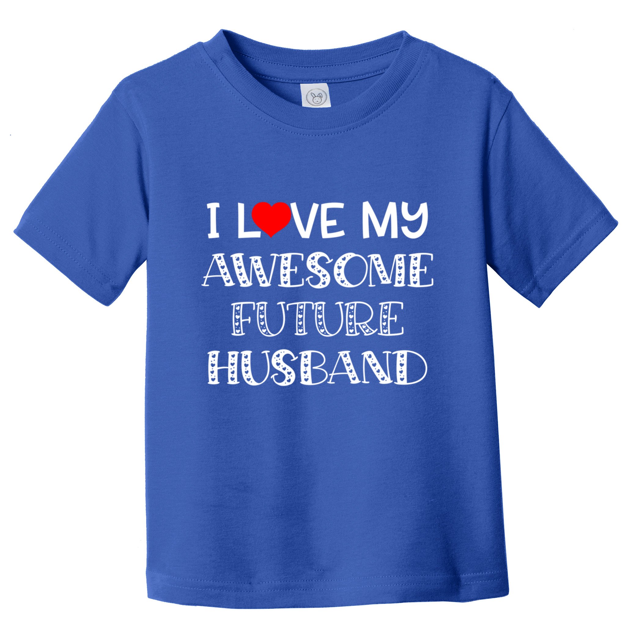 I Love My Awesome Future Husband Gift Bride Heart Fiance Toddler T-Shirt