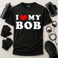I Love My Bob I Heart My Bob Cooling Performance Crew T-Shirt