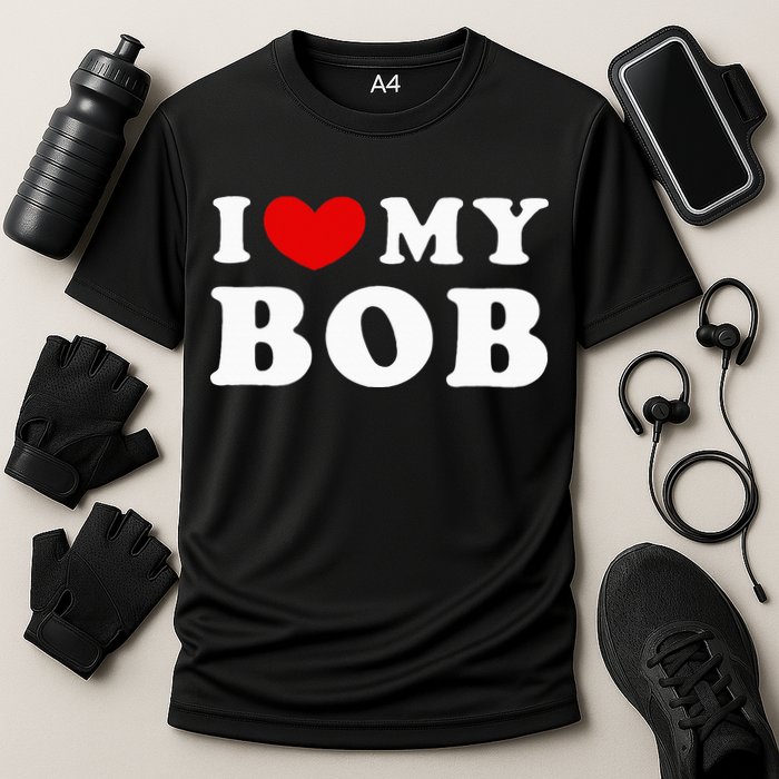 I Love My Bob I Heart My Bob Cooling Performance Crew T-Shirt