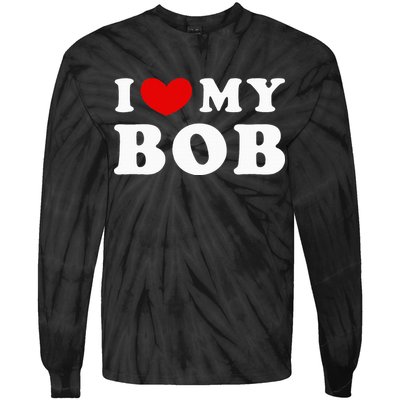 I Love My Bob I Heart My Bob Tie-Dye Long Sleeve Shirt