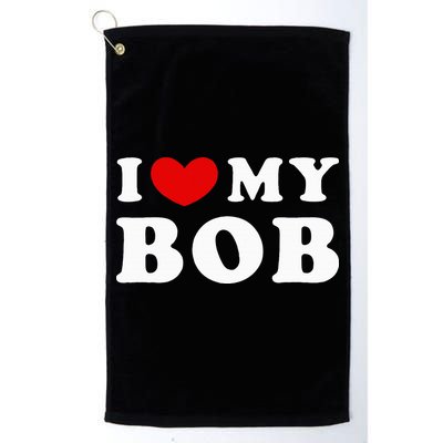 I Love My Bob I Heart My Bob Golf Towel