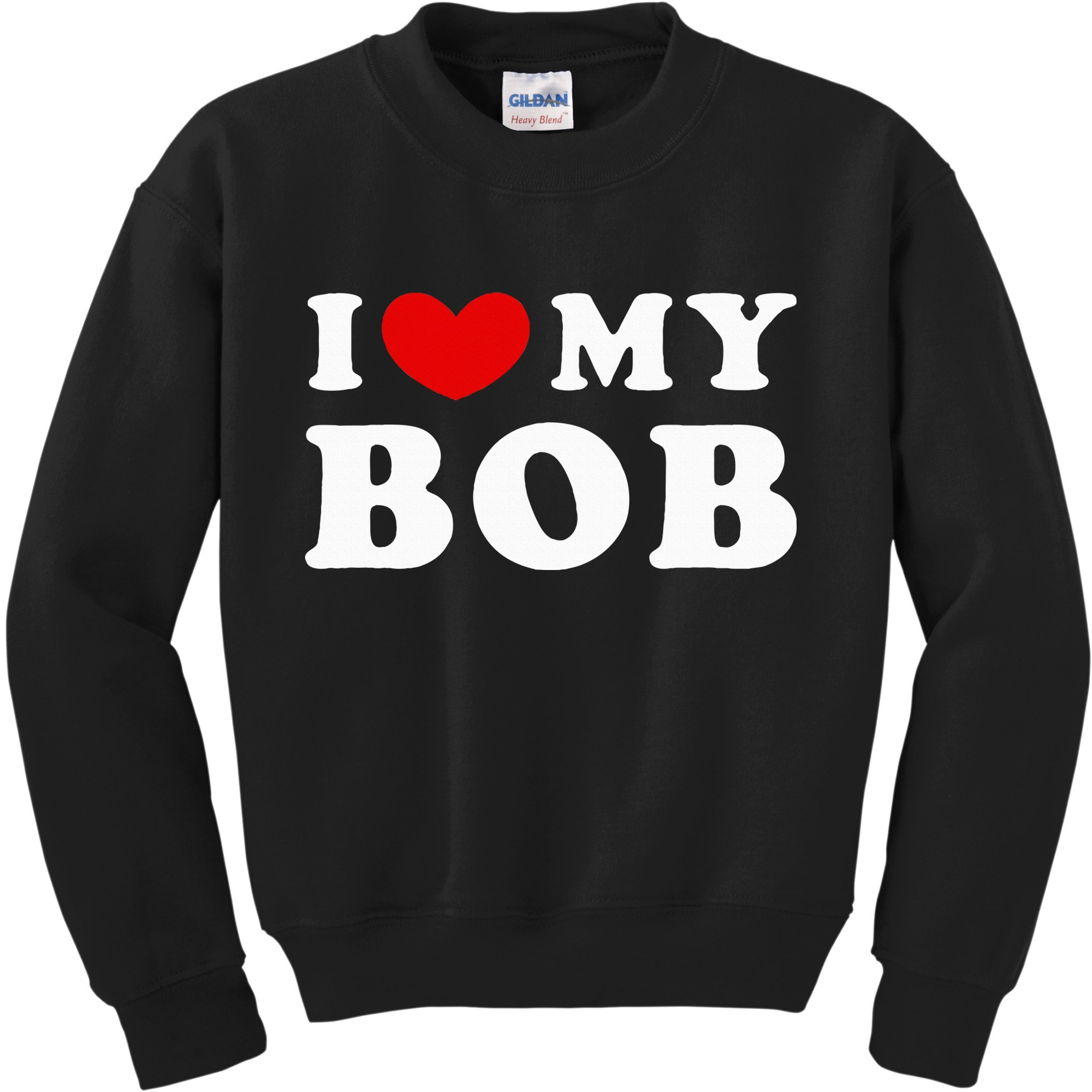 I Love My Bob I Heart My Bob Kids Sweatshirt