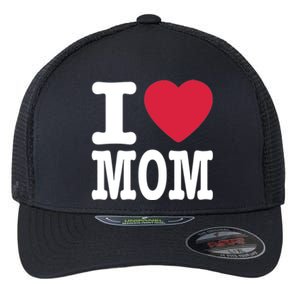 I Love Mom Gift Flexfit Unipanel Trucker Cap