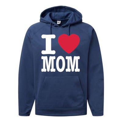 I Love Mom Gift Performance Fleece Hoodie