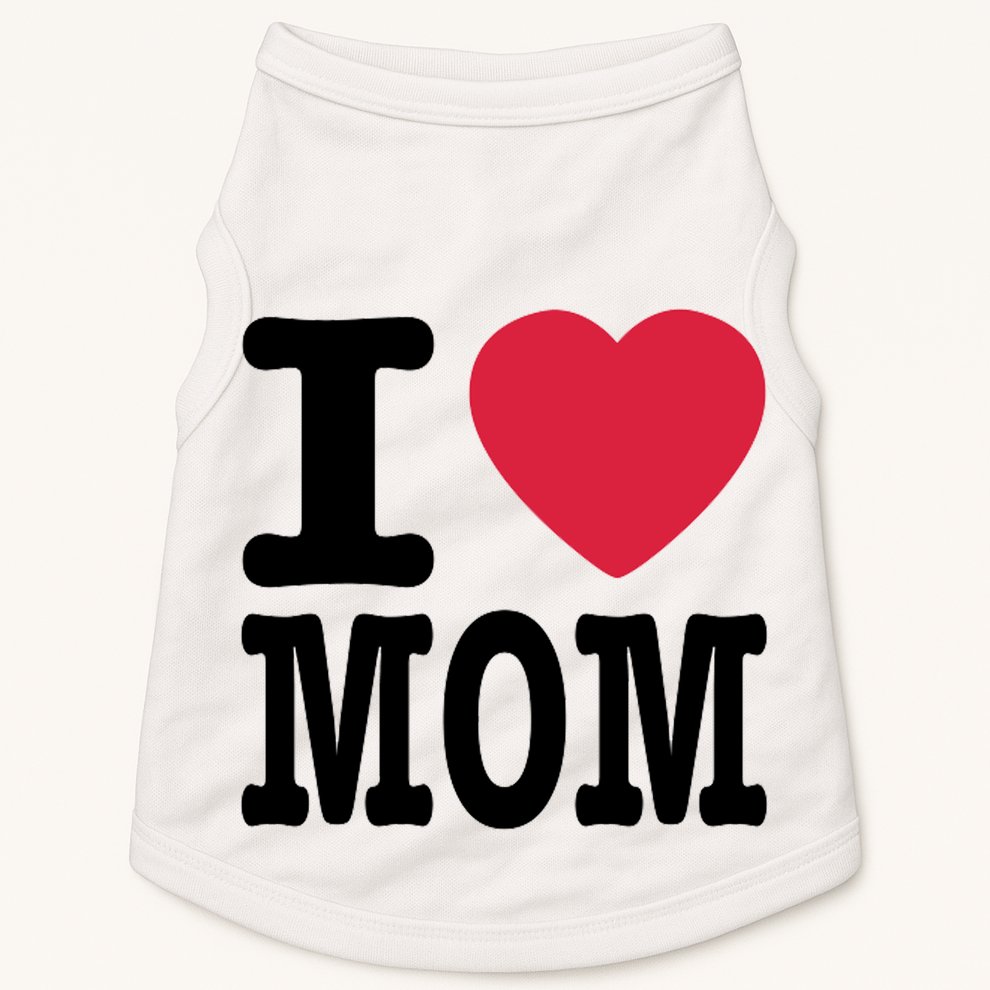 I Love Mom Gift Doggie Tank