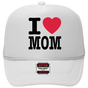 I Love Mom Gift High Crown Mesh Back Trucker Hat