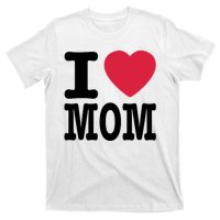 I Love Mom Gift T-Shirt