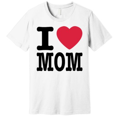 I Love Mom Gift Premium T-Shirt