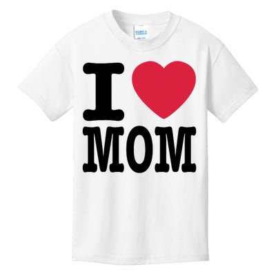 I Love Mom Gift Kids T-Shirt