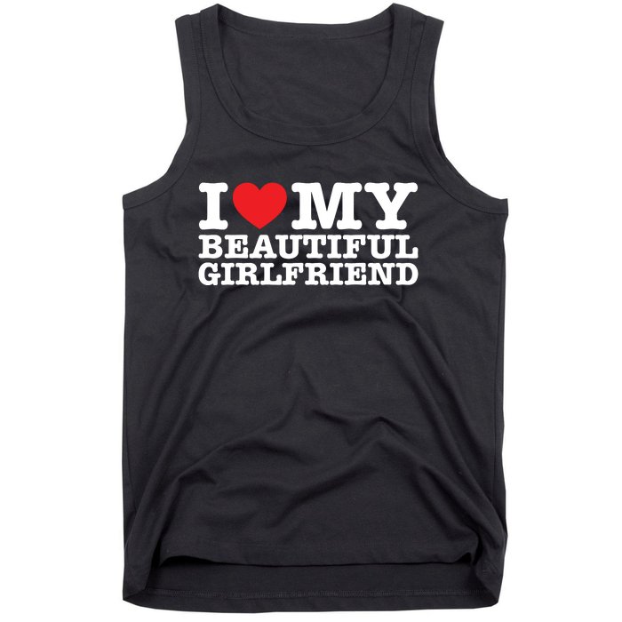 I Love My Beautiful Girlfriend Gf Tank Top