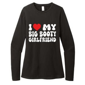 I Love My Big Booty Girlfriend I Heart My Girlfriend  Womens CVC Long Sleeve Shirt