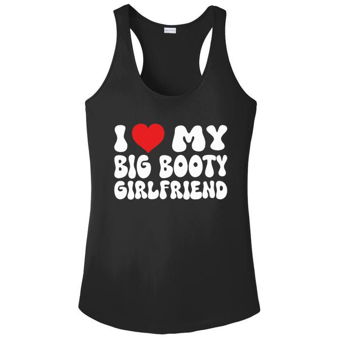 I Love My Big Booty Girlfriend I Heart My Girlfriend  Ladies PosiCharge Competitor Racerback Tank