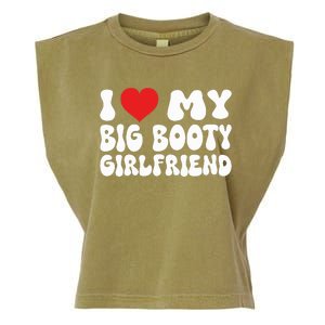 I Love My Big Booty Girlfriend I Heart My Girlfriend  Garment-Dyed Women's Muscle Tee