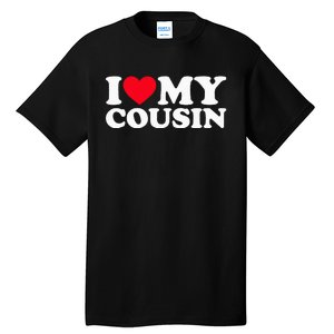 I Love My Cousin Tall T-Shirt