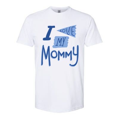 I Love My Mommy Gift Softstyle® CVC T-Shirt