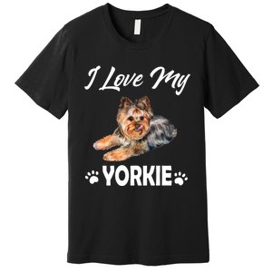 I Love My Yorkie For Yorkie Lovers Cute Dog Gift Premium T-Shirt