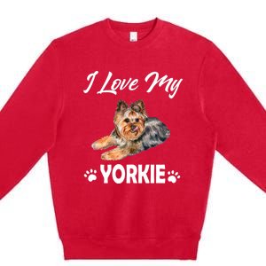 I Love My Yorkie For Yorkie Lovers Cute Dog Gift Premium Crewneck Sweatshirt