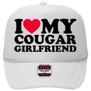 I Love My Cougar Girlfriend GF I Heart My Cougar Girlfriend High Crown Mesh Back Trucker Hat