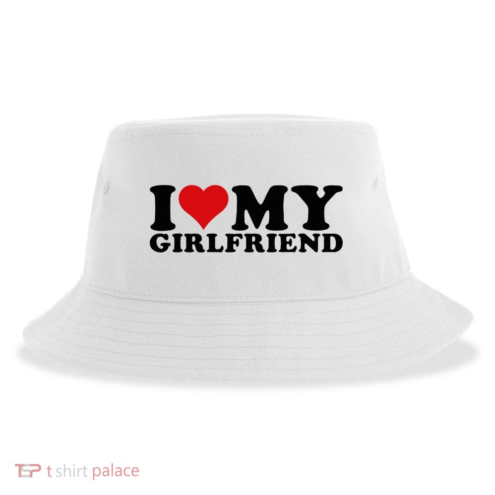 I Love My Girlfriend Gf I Heart My Girlfriend GF White  Sustainable Bucket Hat