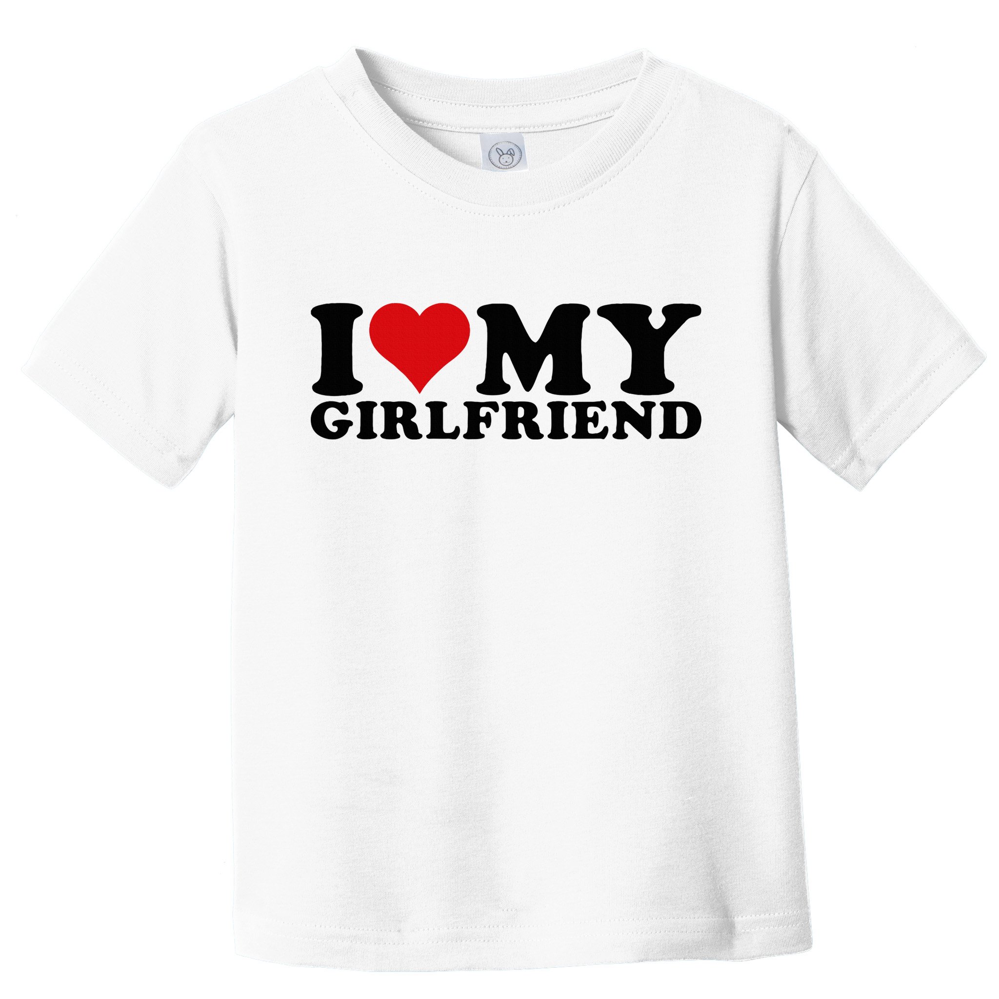I Love My Girlfriend Gf I Heart My Girlfriend GF White  Toddler T-Shirt