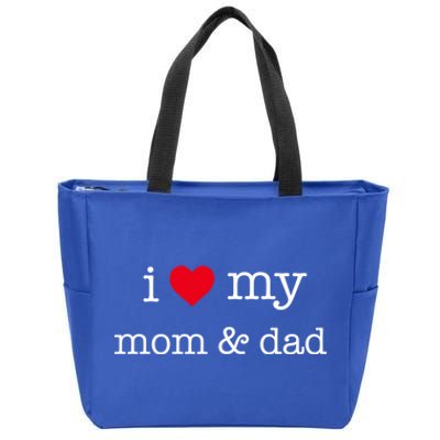 I Love Mom And Dad Celebrate Family Values Mother Father Gift Zip Tote Bag