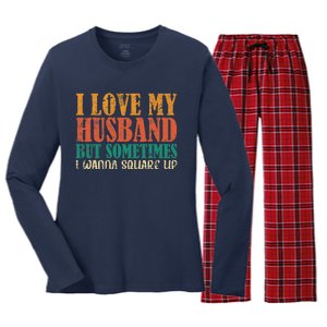 I Love My Husband But Sometimes I Wanna Square Up Funny Wife Women's Long Sleeve Flannel Pajama Set 