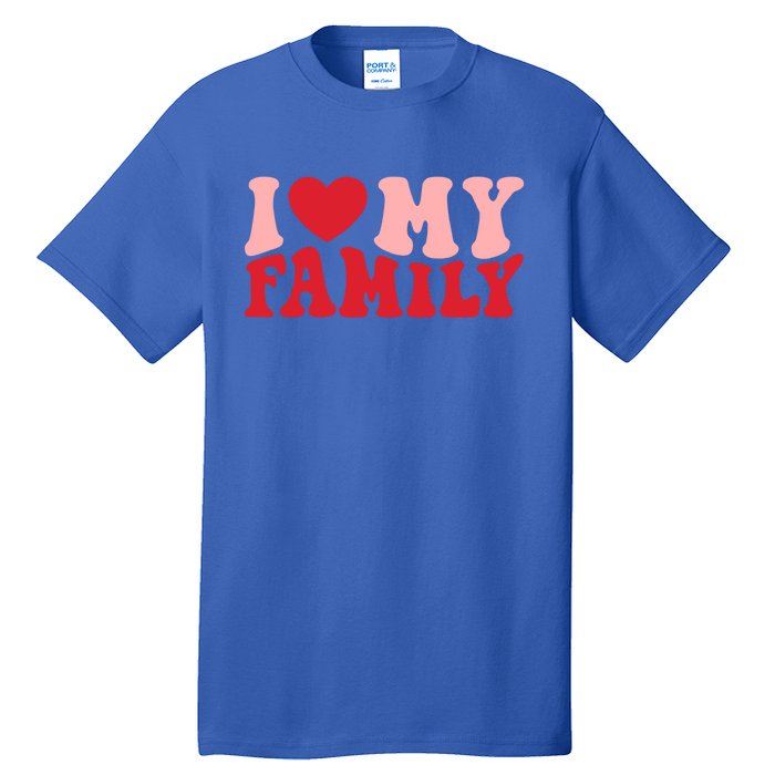 I Love My Family Groovy Retro Happy Valentine's Day Gift Tall T-Shirt