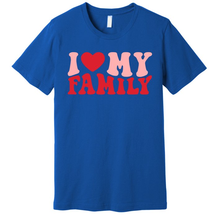 I Love My Family Groovy Retro Happy Valentine's Day Gift Premium T-Shirt