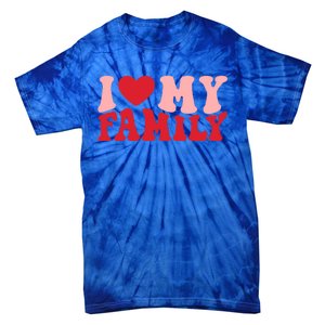 I Love My Family Groovy Retro Happy Valentine's Day Gift Tie-Dye T-Shirt