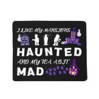 I Like My Mansions Haunted And My Tea A Bit Mad Halloween Mousepad