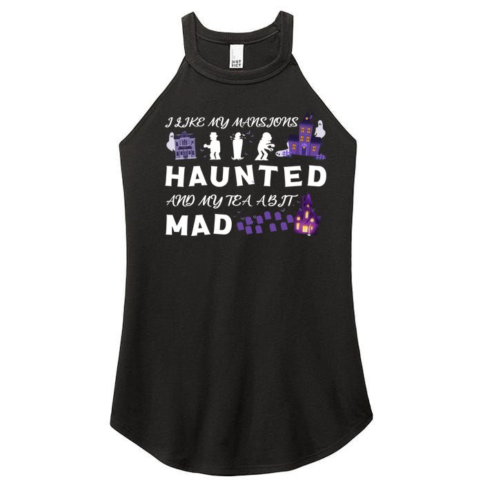 I Like My Mansions Haunted And My Tea A Bit Mad Halloween Women’s Perfect Tri Rocker Tank