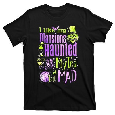 I Like My Mansions Haunted And My Tea A Bit Mad Halloween T-Shirt