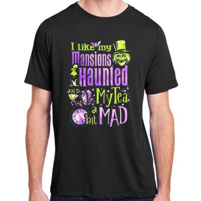 I Like My Mansions Haunted And My Tea A Bit Mad Halloween Adult ChromaSoft Performance T-Shirt