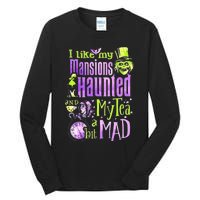 I Like My Mansions Haunted And My Tea A Bit Mad Halloween Tall Long Sleeve T-Shirt