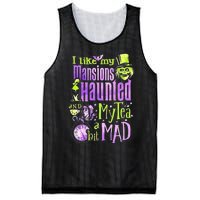 I Like My Mansions Haunted And My Tea A Bit Mad Halloween Mesh Reversible Basketball Jersey Tank