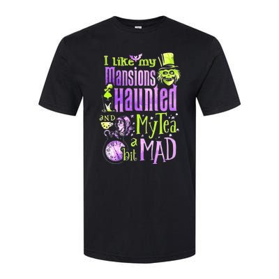 I Like My Mansions Haunted And My Tea A Bit Mad Halloween Softstyle CVC T-Shirt