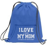 I Love My Mom Gift Funny Sarcastic Video Games Gift Tee Gift Sweatshirt Cinch Pack Bag