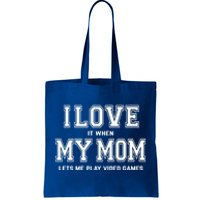 I Love My Mom Gift Funny Sarcastic Video Games Gift Tee Gift Tote Bag