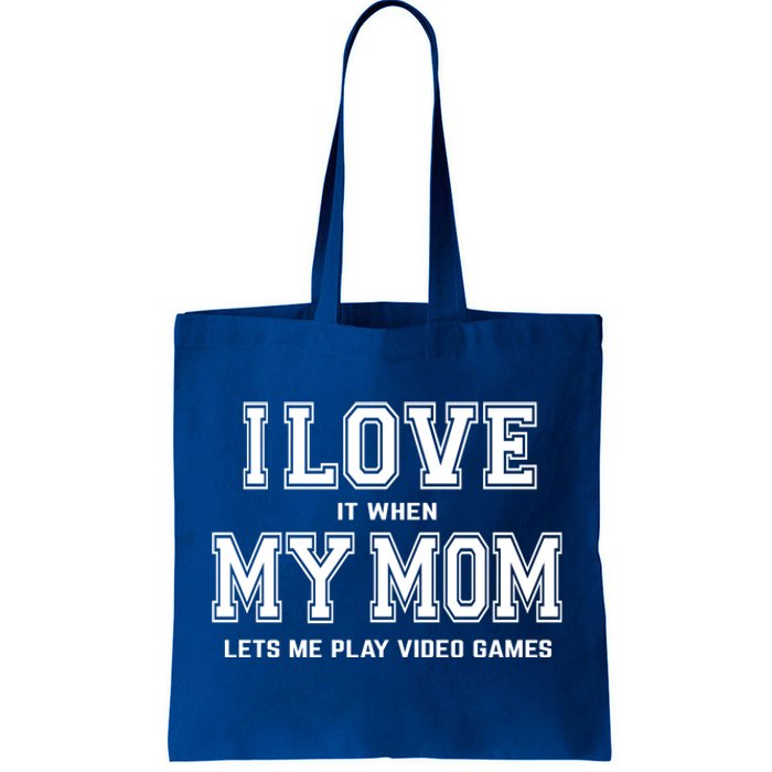 I Love My Mom Gift Funny Sarcastic Video Games Gift Tee Gift Tote Bag