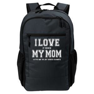 I Love My Mom Gift Funny Sarcastic Video Games Gift Tee Gift Daily Commute Backpack