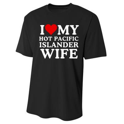 I Love My Hot Pacific Islander Wife I Love My Hot Wife I Heart Pacific Islander Performance Sprint T-Shirt