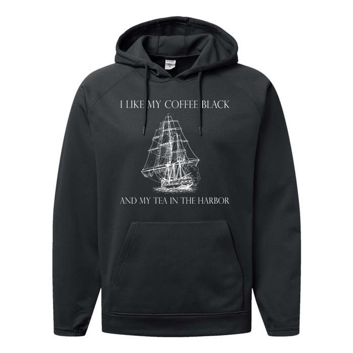 I Like My Coffee Black And My Tea In The Harbor Performance Fleece Hoodie