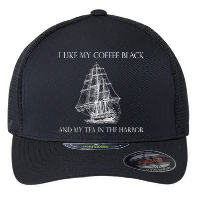 I Like My Coffee Black And My Tea In The Harbor Flexfit Unipanel Trucker Cap