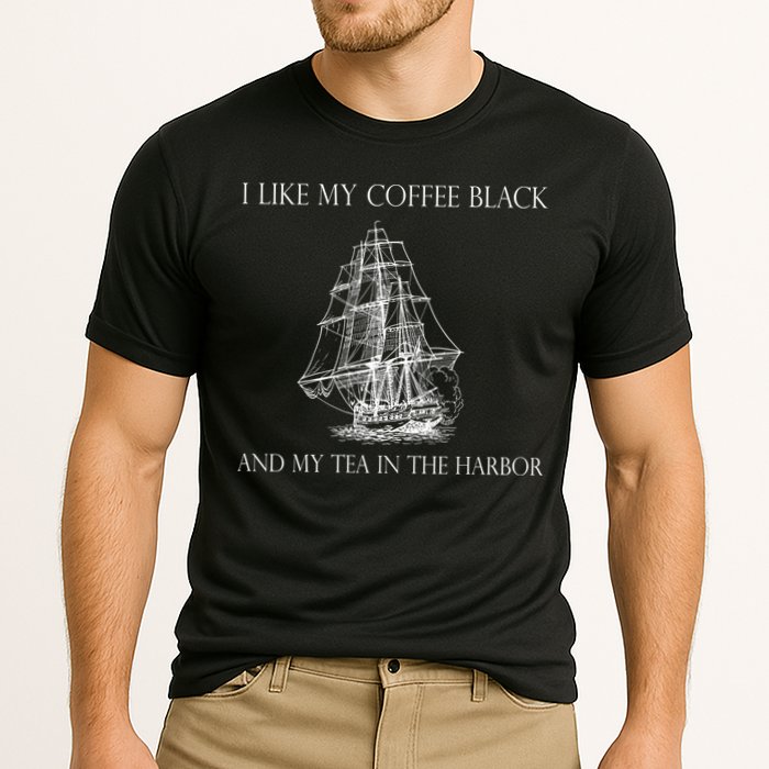 I Like My Coffee Black And My Tea In The Harbor Performance Shirt