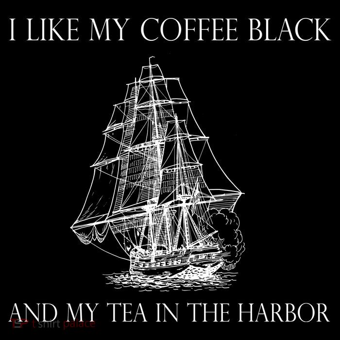 I Like My Coffee Black And My Tea In The Harbor T-Shirt
