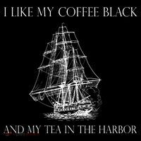 I Like My Coffee Black And My Tea In The Harbor Sustainable Bucket Hat