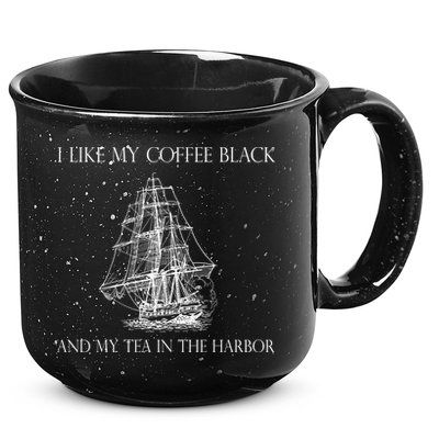 I Like My Coffee Black And My Tea In The Harbor 15oz Campfire Ceramic Mug