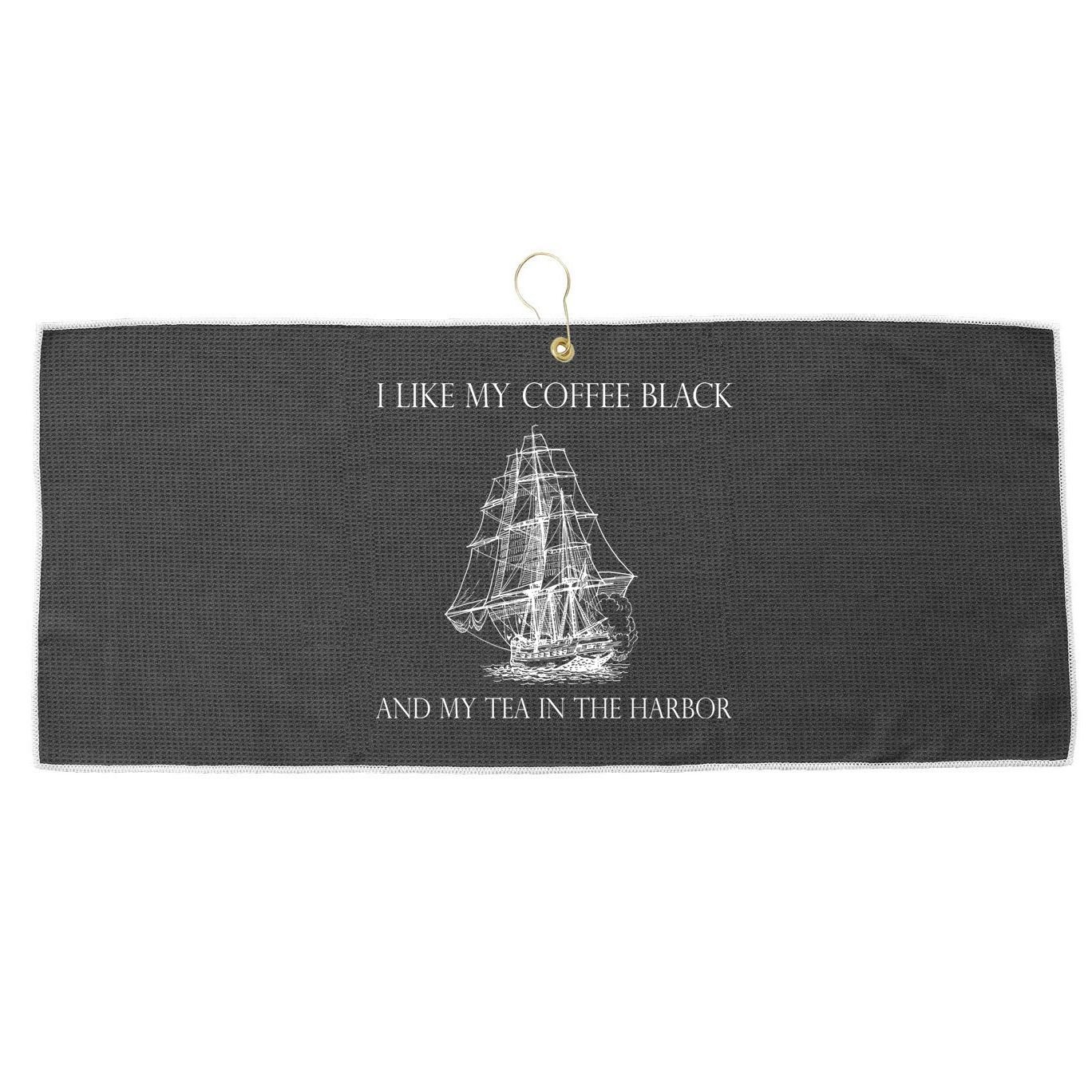 I Like My Coffee Black And My Tea In The Harbor Large Microfiber Waffle Golf Towel